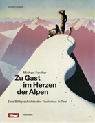 Michael Forcher - Zu Gast im Herzen der Alpen