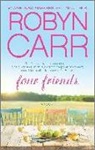 Robyn Carr - Four Friends