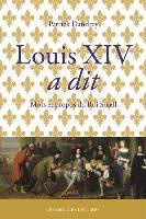 Patrick Dandrey, Patrick (1950-....) Dandrey, DANDREY MICHEL, Patrick Dandrey - Louis XIV a dit : mots et propos du Roi-Soleil