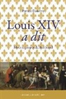 Patrick Dandrey, Patrick (1950-....) Dandrey, DANDREY MICHEL, Patrick Dandrey - Louis XIV a dit : mots et propos du Roi-Soleil