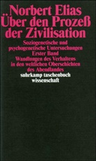 Norbert Elias - Gesammelte Schriften: Über den Prozeß der Zivilisation. Soziogenetische und psychogenetische Untersuchungen. Bd.1