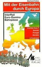 Eberhard Fohrer - Mit der Eisenbahn durch Europa: Spanien, Portugal, Marokko (InterRail-Zone F) und Frankreich