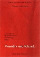 Lothar Ehrlich, Hartmut Steinecke, Michael Vogt - Vormärz und Klassik
