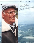 Josef Kurz - Ein Leben für die Fliegerei
