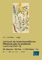 Christian Eduard Langethal - Lehrbuch der landwirtschaftlichen Pflanzenkunde für praktische Landwirte (Teil 1-3)