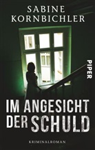 Sabine Kornbichler - Im Angesicht der Schuld