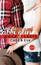 Abbi Glines - While It Lasts - Cage und Eva; .