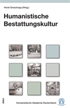 Horst Groschopp - Humanistische Bestattungskultur
