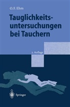 Oskar F Ehm, Oskar F. Ehm - Tauglichkeitsuntersuchungen bei Tauchern