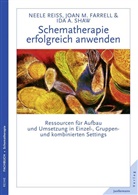 Joan Farrell, Joan M. Farrell, Neel Reiss, Neele Reiss, Neele (Dr. Reiss, Ida A Shaw... - Schematherapie erfolgreich anwenden