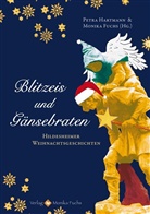 Lily Beier, Raphael Blischke, Karin Bottke, Nicole Botzem, Monika Fuchs, Petra Hartmann... - Blitzeis und Gänsebraten