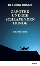 Claudia Rusch - Zapotek und die schlafenden Hunde