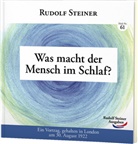 Rudolf Steiner - Was macht der Mensch im Schlaf?