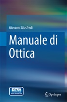 Giovanni Giusfredi - Manuale di Ottica