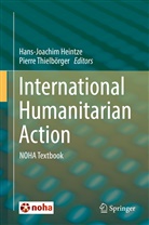 Hans-Joachi Heintze, Hans-Joachim Heintze, Joost Herman, Thielbörger, Thielbörger, Pierre Thielbörger - International Humanitarian Action