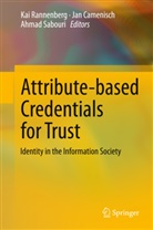 Ja Camenisch, Jan Camenisch, Kai Rannenberg, Ahmad Sabouri - Attribute-based Credentials for Trust