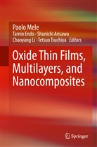Shunichi Arisawa, Shunichi Arisawa et al, Tami Endo, Tamio Endo, Chaoyang Li, Paolo Mele... - Oxide Thin Films, Multilayers, and Nanocomposites