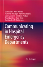 Eloise Chandler, Roger Dunston, Maria Herke, Mari Manidis, Marie Manidis, Christian M. Matthiessen... - Communicating in Hospital Emergency Departments