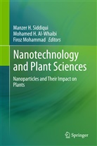 Mohamed H. Al-Whaibi, Mohame H Al-Whaibi, Mohamed H Al-Whaibi, Firoz Mohammad, Manzer H. Siddiqui, Manzer Hussain Siddiqui - Nanotechnology and Plant Sciences