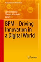 Jan vom Brocke, Schmiedel, Schmiedel, Theresa Schmiedel, Theresia Schmiedel, Ja vom Brocke... - BPM - Driving Innovation in a Digital World