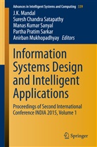 Sures Chandra Satapathy, Suresh Chandra Satapathy, Manas Kumar Sanyal, Mana Kumar Sanyal et al, J. K. Mandal, Anirban Mukhopadhyay... - Information Systems Design and Intelligent Applications