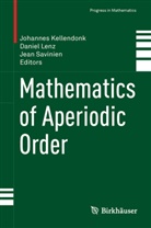 Johannes Kellendonk, Danie Lenz, Daniel Lenz, Jean Savinien - Mathematics of Aperiodic Order