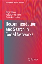 Erol Arkun, Abdullah Uz Tansel, Özgür Ulusoy, Abdulla Uz Tansel - Recommendation and Search in Social Networks