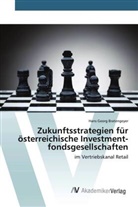 Hans Georg Bratengeyer - Zukunftsstrategien für österreichische Investmentfondsgesellschaften