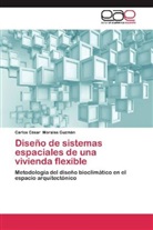 Carlos César Morales Guzmán - Diseño de sistemas espaciales de una vivienda flexible