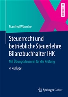 Manfred Wünsche - Steuerrecht und betriebliche Steuerlehre Bilanzbuchhalter IHK