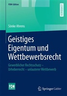 Sönke Ahrens - Geistiges Eigentum und Wettbewerbsrecht