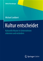 Michael Loebbert - Kultur entscheidet