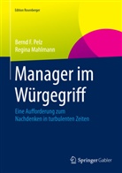Regina Mahlmann, Bernd Pelz, Bernd F Pelz, Bernd F. Pelz - Manager im Würgegriff