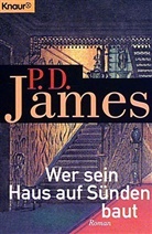 P. D. James - Wer sein Haus auf Sünden baut