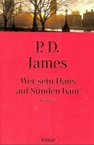 P. D. James - Wer sein Haus auf Sünden baut
