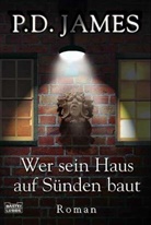 P. D. James - Wer sein Haus auf Sünden baut