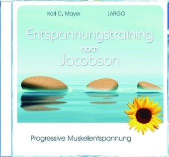 LARG, Largo, Karl C Mayer, Karl C. Mayer, Rainer Böhm - Entspannungstraining nach Jacobson, 1 Audio-CD Progressive Muskelentspannung