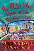 Barefoot Doctor, Stephen Russell - The Man Who Drove with His Eyes Closed
