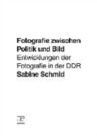 Sabine Schmid - Fotografie zwischen Politik und Bild