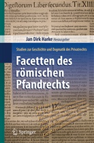 Ja Dirk Harke, Jan Dirk Harke, Jan D. Harke, Jan Dirk Harke - Facetten des römischen Pfandrechts