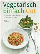 Jan Lüth, Arndt Merke, Wolfgang Schulz, Wolfgang Schulz - Vegetarisch. Einfach. Gut.