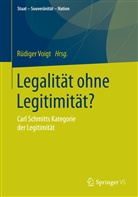 Rüdige Voigt, Rüdiger Voigt - Legalität ohne Legitimität?