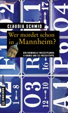 Claudia Schmid - Wer mordet schon in Mannheim?