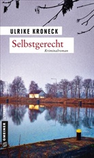Ulrike Kroneck - Selbstgerecht