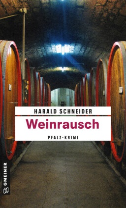 Harald Schneider - Weinrausch - Palzkis elfter Fall. Kriminalroman