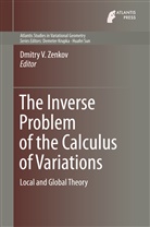 Dmitr V Zenkov, Dmitry V Zenkov, Dmitry Zenkov, Dmitry V. Zenkov - The Inverse Problem of the Calculus of Variations