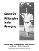 Axe Binhack, Axel Binhack, Efthimios Karamitisos - Karate-Do Philosophie in der Bewegung