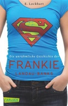 E Lockhart, E. Lockhart - Die unrühmliche Geschichte der Frankie Landau-Banks
