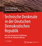 Wächtler, Wächtler, Eberhard Wächtler, Otfrie Wagenbreth, Otfried Wagenbreth - Technische Denkmale in der Deutschen Demokratischen Republik