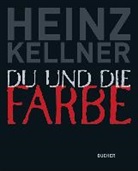 Heinz Kellner - Du und die Farbe